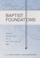 Baptist Foundations: Church Government For An Anti-institutional Age